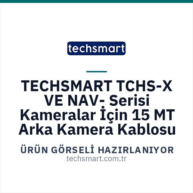 TECHSMART GHK-AKS-541 TCHS-X VE NAV- Serisi Kameralar İçin 15 MT Arka Kamera Kablosu icin urun gorseli hazirlaniyor